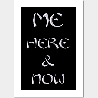 Me Here and Now Posters and Art